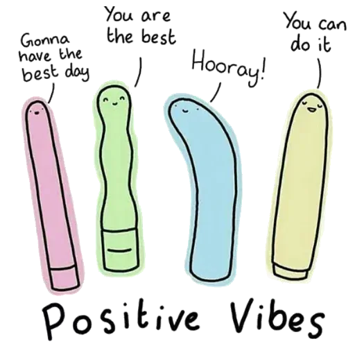 Positive vibes. Gonna have the best day. You are the best. Horray! You can do it. - Vibrators communicate