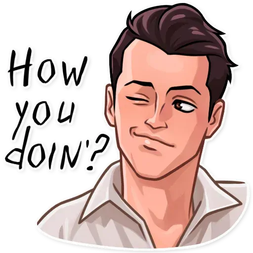 How you doin? - Joey Tribbiani (Matt LeBlanc)